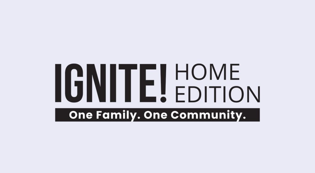 IGNITE Home Edition