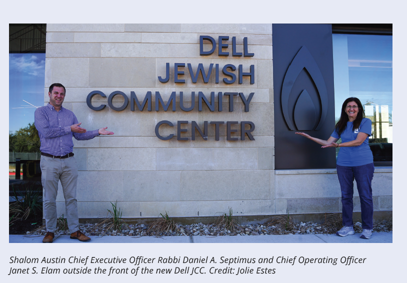 Shalom Austin Chief Executive Officer Rabbi Daniel A. Septimus and Chief Operating Officer Janet S. Elam outside the front of the new Dell JCC