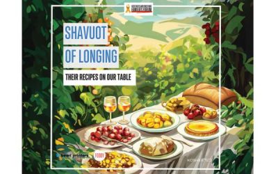 The Hostage and Missing Families Forum “Shavuot of Longing” Cookbook