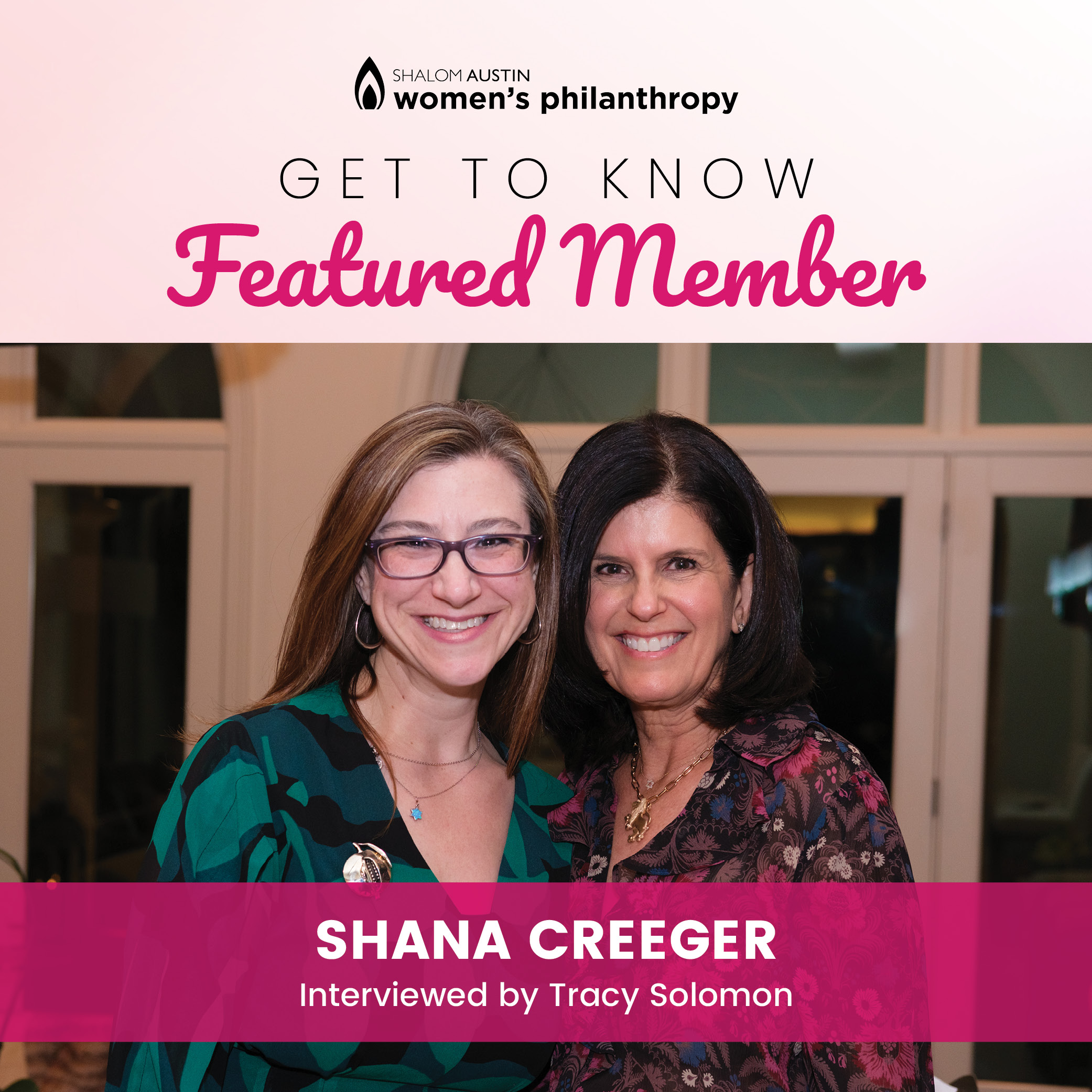 Women's Philanthropy Featured Member: Shana Creeger, interviewed by Tracy Solomon