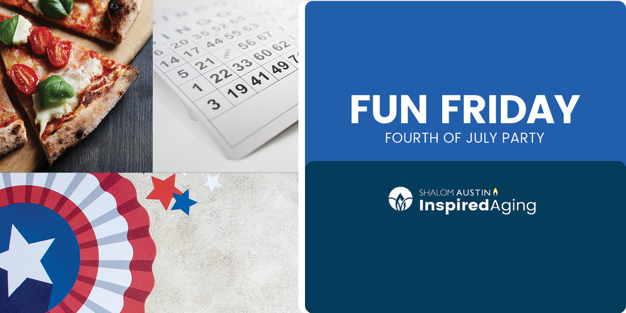 Promotional ad for Shalom Austin Inspired Aging Fun Friday July 4th Celebration