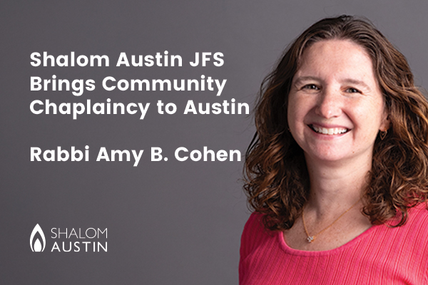 Shalom Austin JFS Brings Community Chaplaincy to Austin
